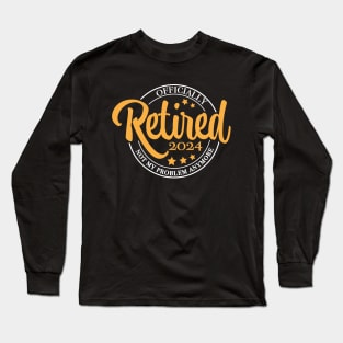 Officially Retired Long Sleeve T-Shirt